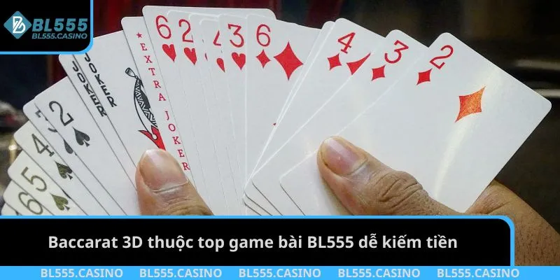 Baccarat 3D thuộc top game bài BL555 dễ kiếm tiền