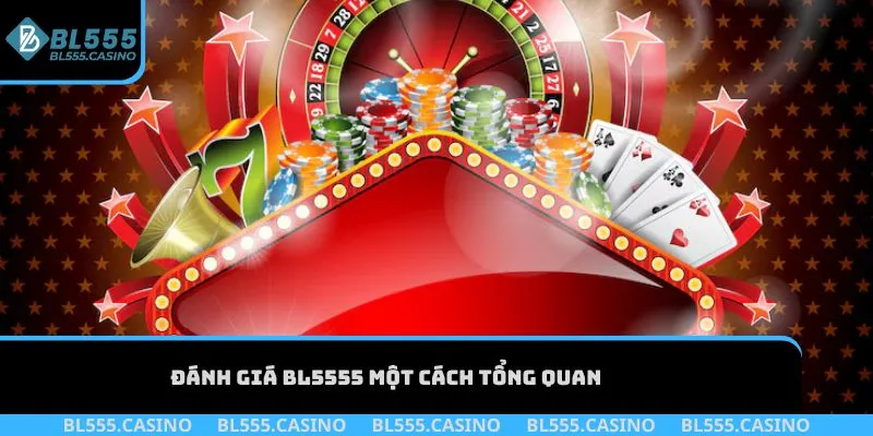 Đánh giá BL555 một cách tổng quan