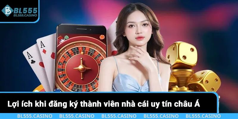 Lợi ích khi đăng ký thành viên nhà cái uy tín châu Á