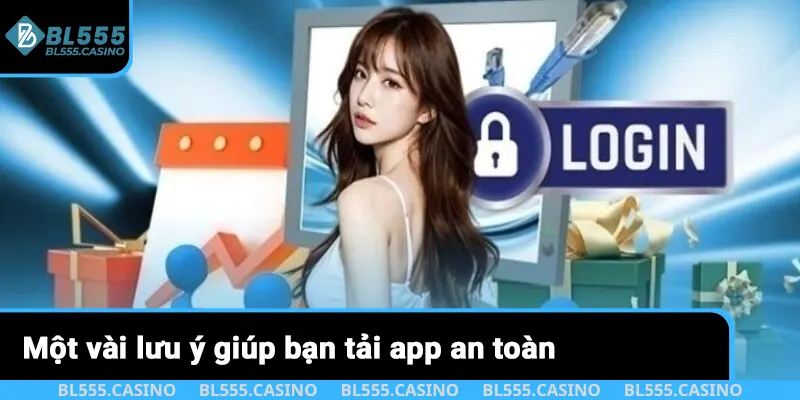 Một vài lưu ý giúp bạn tải app an toàn