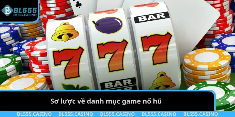 Sơ lược về danh mục game nổ hũ